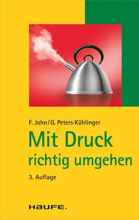 Peters-Kühlinger / John |  Mit Druck richtig umgehen. (Haufe TaschenGuide, Band 107) | eBook | Sack Fachmedien