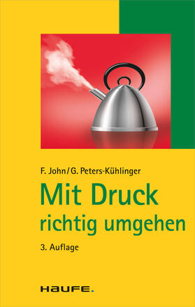 Peters-Kühlinger / John | Mit Druck richtig umgehen. (Haufe TaschenGuide, Band 107) | E-Book | sack.de