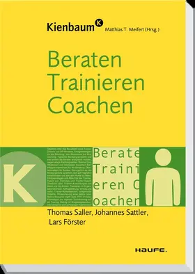 Sattler / Saller / Förster |  Beraten, Trainieren, Coachen | Buch |  Sack Fachmedien