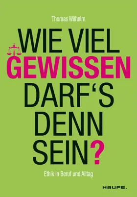 Wilhelm / Edmüller |  Wie viel Gewissen darf's denn sein? | eBook | Sack Fachmedien