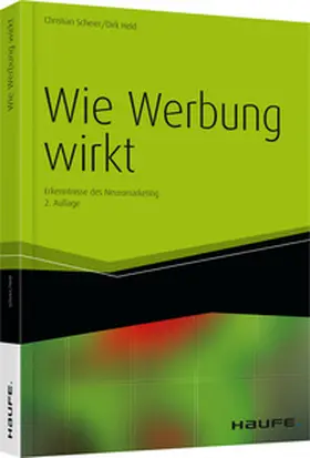 Scheier / Held |  Wie Werbung wirkt | Buch |  Sack Fachmedien