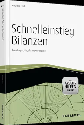 Eiselt |  Schnelleinstieg Bilanzen - inkl. Arbeitshilfen online | Buch |  Sack Fachmedien