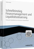 Geyer |  Schnelleinstieg Finanzmanagement und Liquiditätssteuerung - mit Arbeitshilfen online | Buch |  Sack Fachmedien