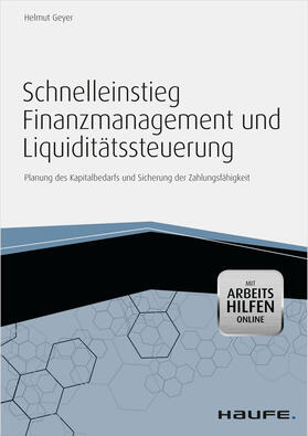 Geyer | Schnelleinstieg Finanzmanagement und Liquiditätssteuerung - mit Arbeitshilfen online | E-Book | sack.de