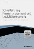 Geyer |  Schnelleinstieg Finanzmanagement und Liquiditätssteuerung - mit Arbeitshilfen online | eBook | Sack Fachmedien