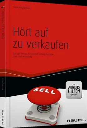 Angerbauer |  Hört auf zu verkaufen - mit Arbeitshilfen online | Buch |  Sack Fachmedien