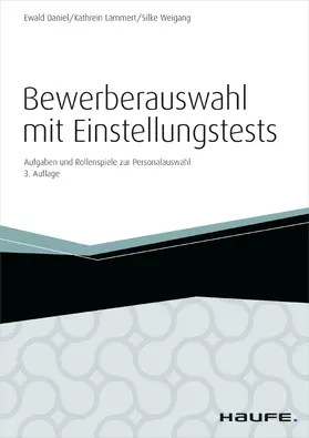 Daniel / Lammert / Weigang | Bewerberauswahl mit Einstellungstests - inkl. Arbeitshilfen online | E-Book | sack.de