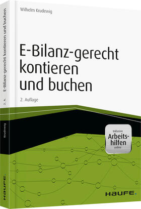 Krudewig | E-Bilanz-gerecht kontieren und buchen - inkl. Arbeitshilfen online | Buch | 978-3-648-04932-7 | sack.de