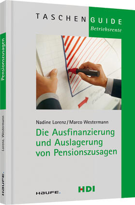 Lorenz / Westermann | Die Ausfinanzierung und Auslagerung von Pensionszusagen | Buch | 978-3-648-05309-6 | sack.de