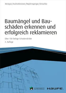 Metzger / Aschenbrenner / Hopfensperger |  Baumängel und Bauschäden erkennen und erfolgreich reklamieren  - inkl. Arbeitshilfen online | eBook | Sack Fachmedien