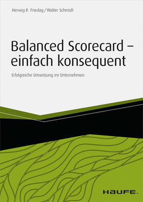 Friedag / Schmidt |  Balanced Scorecard - einfach konsequent | eBook | Sack Fachmedien