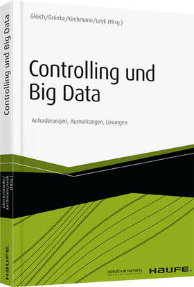 Gleich / Grönke / Kirchmann |  Controlling und Big Data | Buch |  Sack Fachmedien