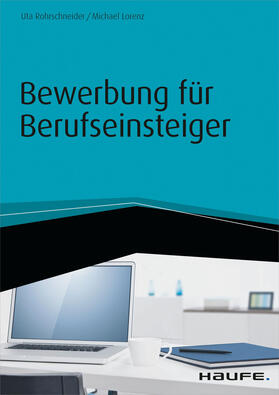 Rohrschneider / Lorenz | Bewerbung für Berufseinsteiger - inkl. Arbeitshilfen online | E-Book | sack.de