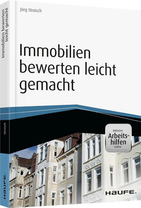 Stroisch | Immobilien bewerten leicht gemacht - inkl. Arbeitshilfen online | Buch | 978-3-648-06612-6 | sack.de
