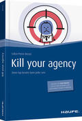Bessis |  Kill your Agency | Buch |  Sack Fachmedien