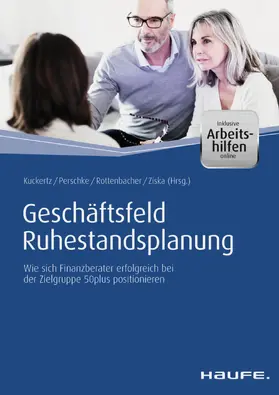 Kuckertz / Perschke / Rottenbacher |  Geschäftsfeld Ruhestandsplanung - inkl. Arbeitshilfen online | eBook | Sack Fachmedien