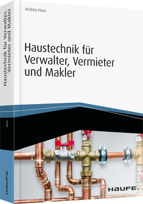 Huss | Haustechnik für Verwalter, Vermieter und Makler | Buch | 978-3-648-07954-6 | sack.de