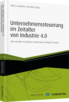 Gleich / Losbichler / Zierhofer |  Unternehmenssteuerung im Zeitalter von Industrie 4.0 | Buch |  Sack Fachmedien
