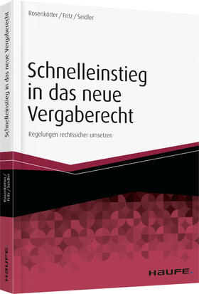 Rosenkötter / Fritz / Seidler | Schnelleinstieg in das neue Vergaberecht | Buch | 978-3-648-08041-2 | sack.de