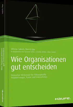 Sutrich / Opp / Delius |  Wie Organisationen gut entscheiden | Buch |  Sack Fachmedien