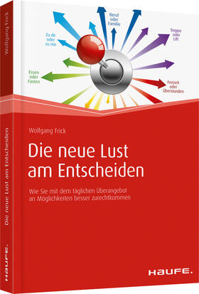 Frick |  Die neue Lust am Entscheiden | Buch |  Sack Fachmedien