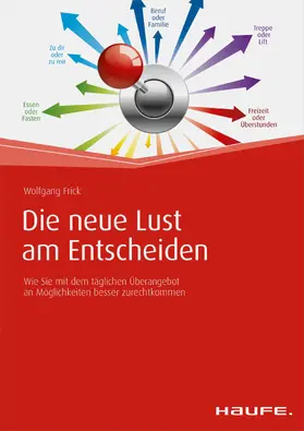 Frick |  Die neue Lust am Entscheiden | eBook | Sack Fachmedien