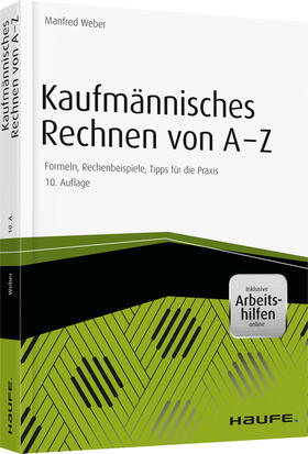 Weber | Kaufmännisches Rechnen von A - Z, mit Arbeitshilfen online | Buch | 978-3-648-08445-8 | sack.de