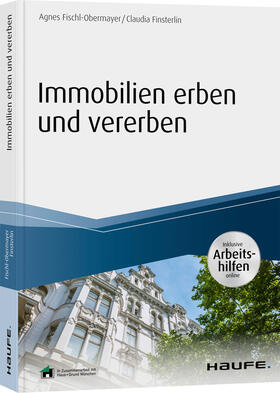 Fischl-Obermayer / Finsterlin |  Immobilien erben und vererben - inkl. Arbeitshilfen online | Buch |  Sack Fachmedien