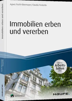 Fischl-Obermayer / Finsterlin |  Immobilien erben und vererben - inkl. Arbeitshilfen online | Buch |  Sack Fachmedien