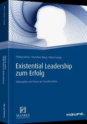 Johner / Bürgi / Längle |  Existential Leadership zum Erfolg | Buch |  Sack Fachmedien