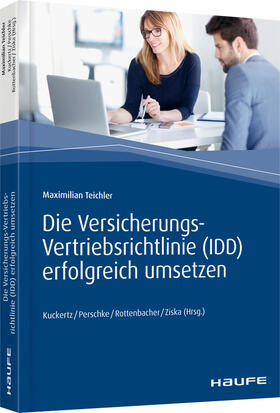 Teichler / Kuckertz / Rottenbacher |  Die Versicherungs-Vertriebsrichtlinie (IDD) erfolgreich umsetzen | Buch |  Sack Fachmedien