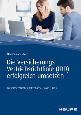 Teichler / Rottenbacher / Kuckertz | Die Versicherungs-Vertriebsrichtlinie (IDD) erfolgreich umsetzen | E-Book | sack.de