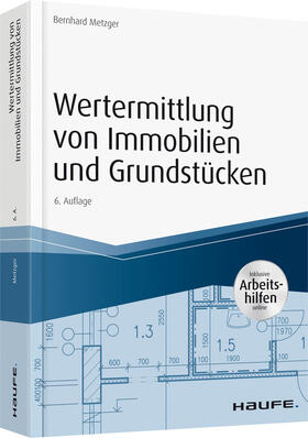 Metzger | Wertermittlung von Immobilien und Grundstücken -mit Arbeitshilfen online | Buch | 978-3-648-09919-3 | sack.de