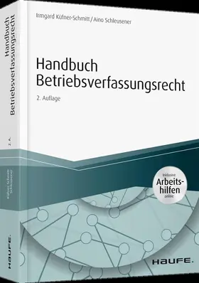 Küfner-Schmitt / Schleusener |  Handbuch Betriebsverfassungsrecht - mit Arbeitshilfen online | Buch |  Sack Fachmedien