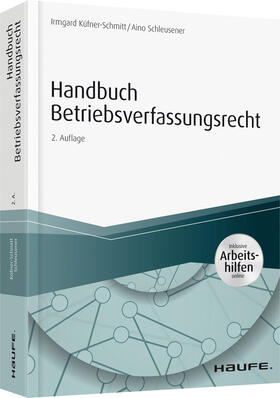 Küfner-Schmitt / Schleusener | Handbuch Betriebsverfassungsrecht - mit Arbeitshilfen online | Buch | 978-3-648-10019-6 | sack.de