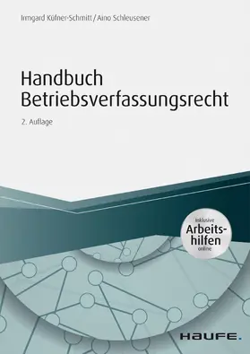 Küfner-Schmitt / Schleusener |  Handbuch Betriebsverfassungsrecht - inkl. Arbeitshilfen online | eBook | Sack Fachmedien