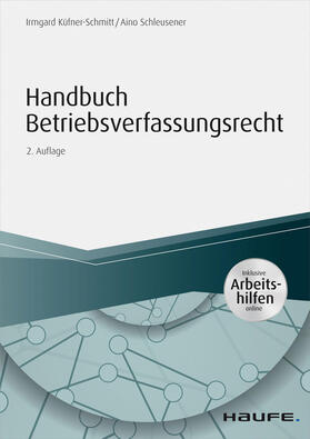 Küfner-Schmitt / Schleusener | Handbuch Betriebsverfassungsrecht - inkl. Arbeitshilfen online | E-Book | sack.de