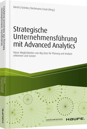 Gleich / Grönke / Kirchmann / Leyk |  Strategische Unternehmensführung mit Advanced Analytics | Buch |  Sack Fachmedien