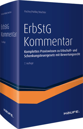 Fischer / Pahlke / Wachter | Fischer, M: Erbschaftsteuergesetz (ErbStG) Kommentar | Buch | 978-3-648-10696-9 | sack.de