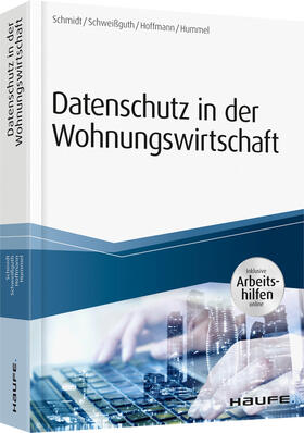 Schmidt / Schweißguth / Hoffmann | Datenschutz in der Wohnungswirtschaft - inkl. Arbeitshilfen online | Buch | sack.de