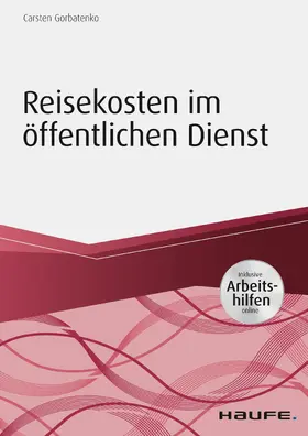 Gorbatenko |  Reisekosten im öffentlichen Dienst - inkl. Arbeitshilfen online | eBook | Sack Fachmedien