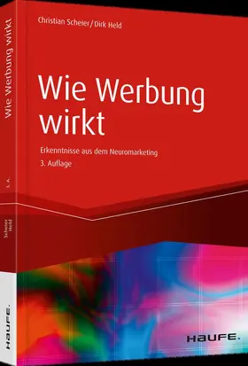 Scheier / Held |  Wie Werbung  wirkt | Buch |  Sack Fachmedien