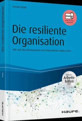 Drath | Die resiliente Organisation - inkl. Arbeitshilfen online | Buch | 978-3-648-11064-5 | sack.de