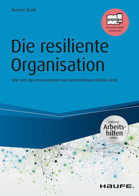 Drath | Die resiliente Organisation - inkl. Arbeitshilfen online | E-Book | sack.de