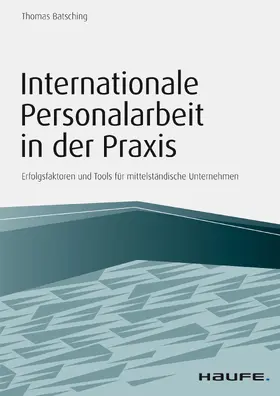 Batsching |  Internationale Personalarbeit in der Praxis | eBook | Sack Fachmedien