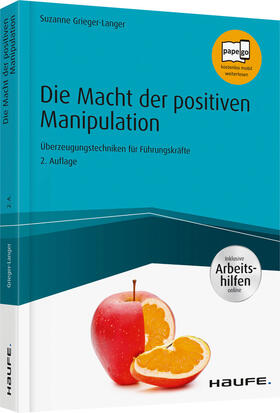 Grieger-Langer | Die Macht der positiven Manipulation - inkl. Arbeitshilfen online | Buch | 978-3-648-11095-9 | sack.de