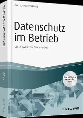Walter / von Walter | Datenschutz im Betrieb | Buch | 978-3-648-11138-3 | sack.de