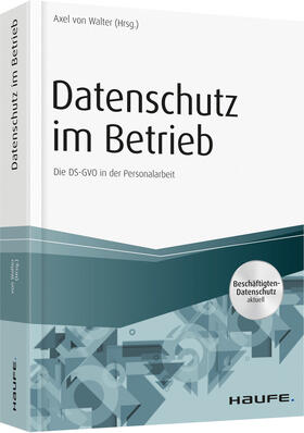 Walter / von Walter | Datenschutz im Betrieb | Buch | 978-3-648-11138-3 | sack.de