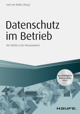 von Walter / Walter | Datenschutz im Betrieb - Die DS-GVO in der Personalarbeit | E-Book | sack.de