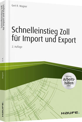 Wagner | Schnelleinstieg Zoll für Import und Export | Buch | 978-3-648-11346-2 | sack.de